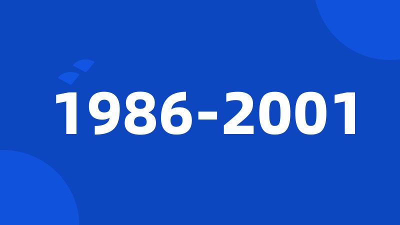 1986-2001