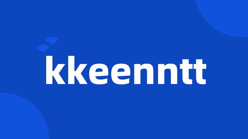 kkeenntt