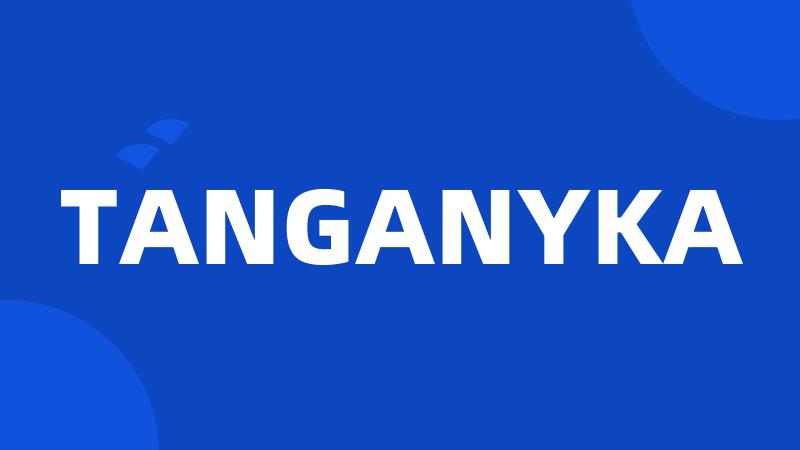 TANGANYKA