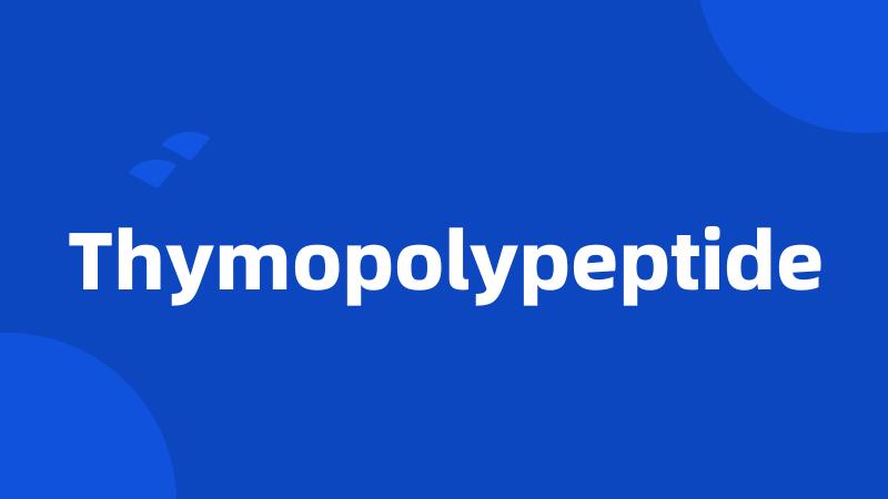 Thymopolypeptide