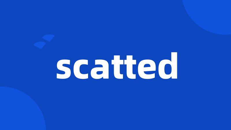 scatted