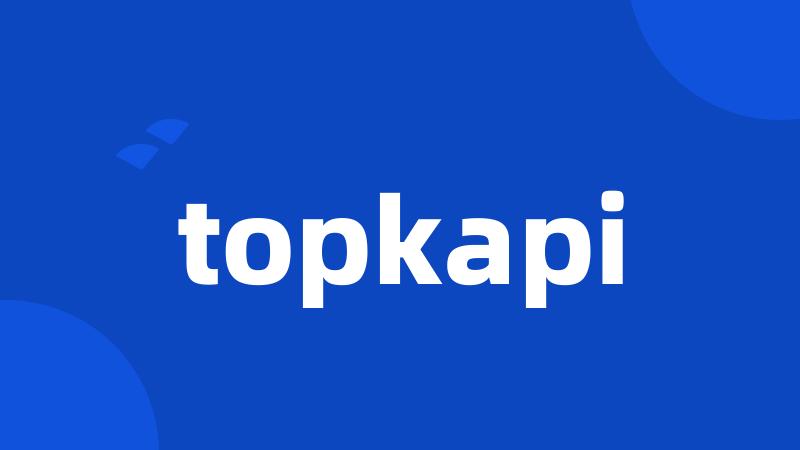 topkapi