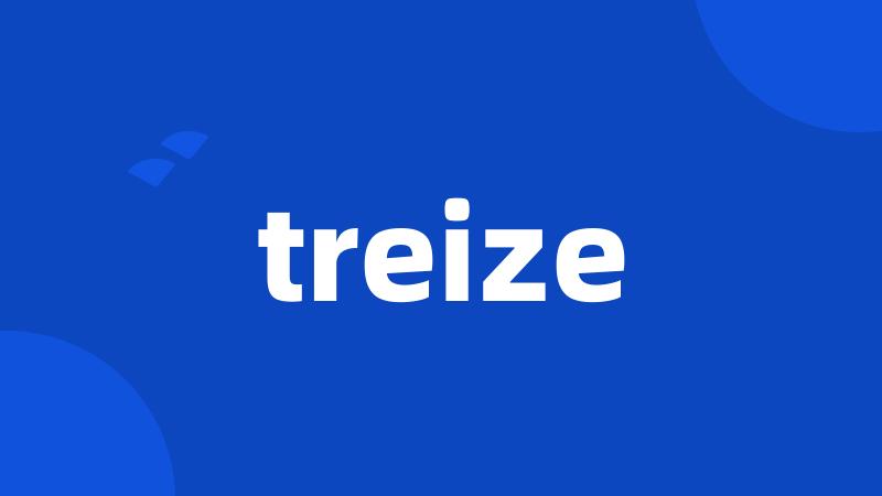 treize