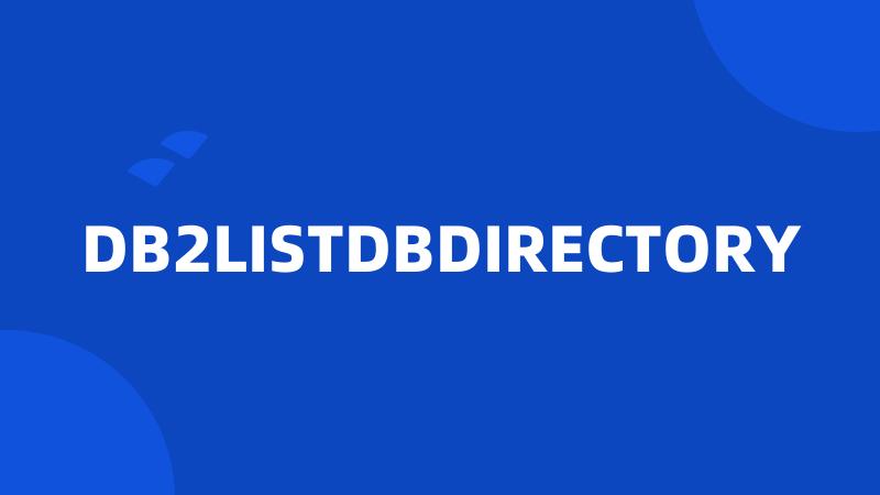 DB2LISTDBDIRECTORY