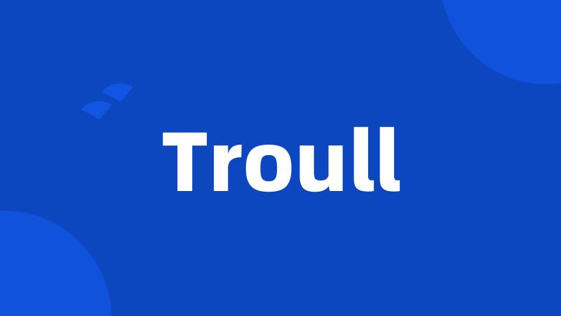 Troull