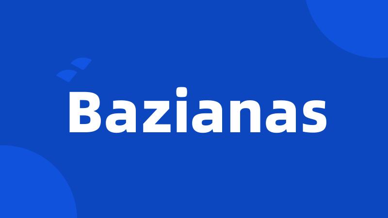 Bazianas