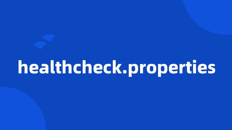 healthcheck.properties