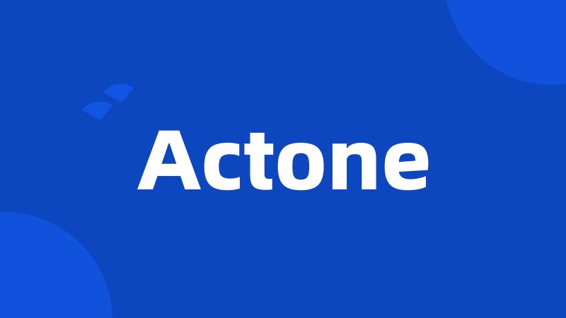 Actone