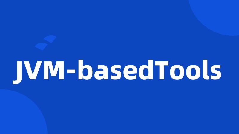 JVM-basedTools