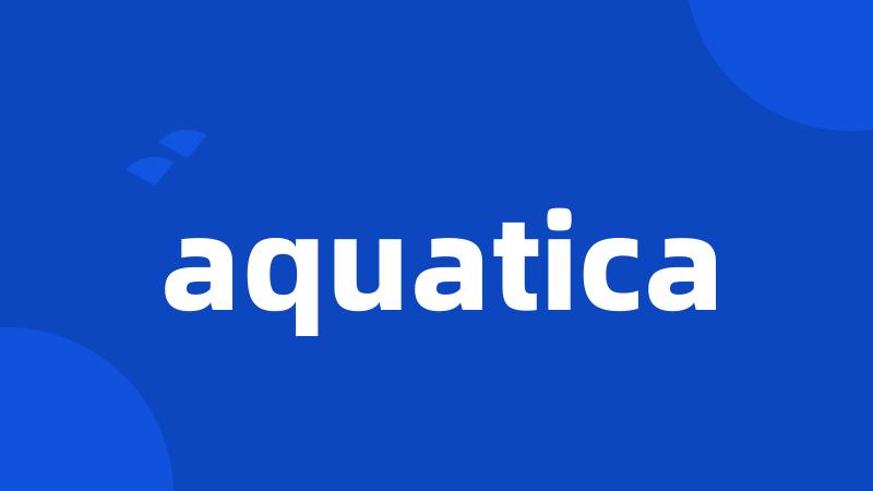 aquatica