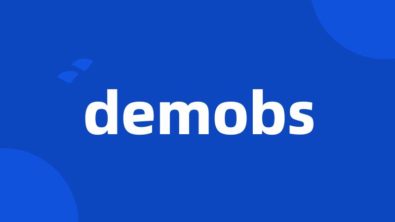 demobs