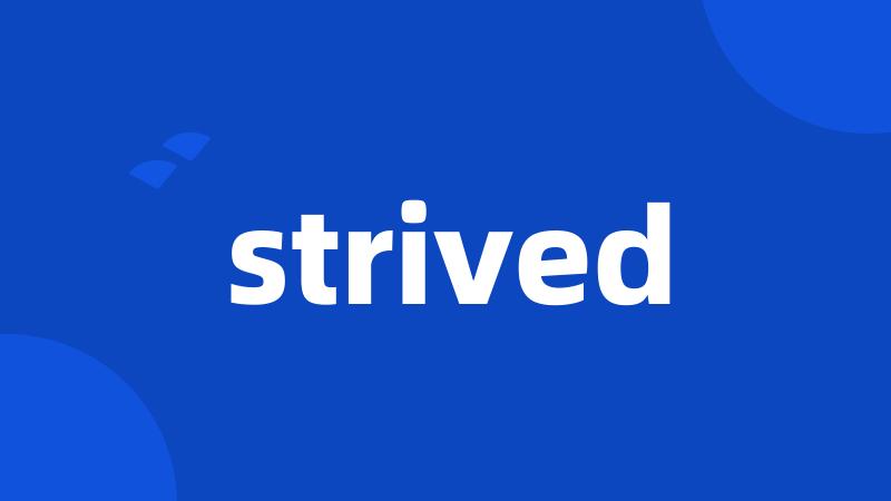 strived