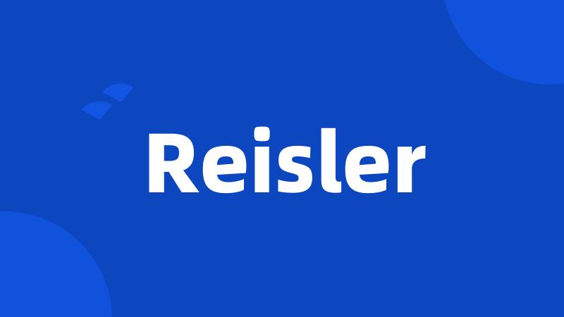 Reisler