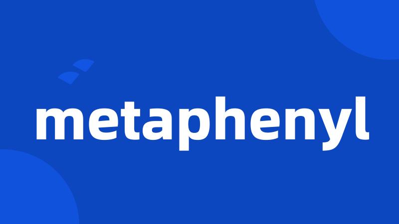 metaphenyl