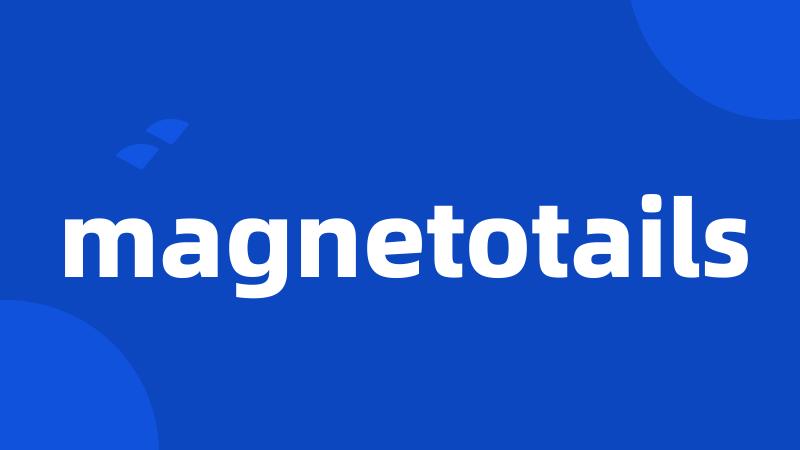 magnetotails
