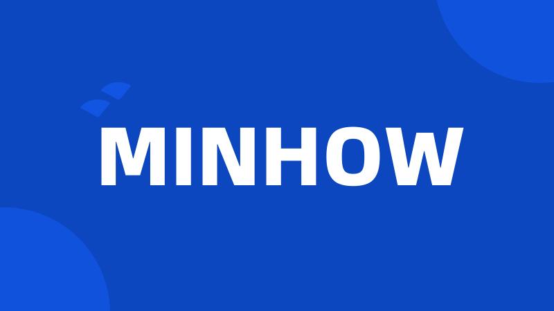 MINHOW