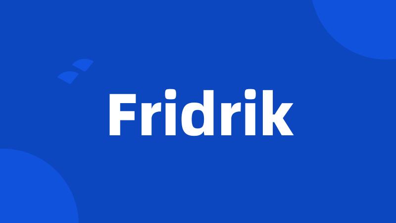 Fridrik
