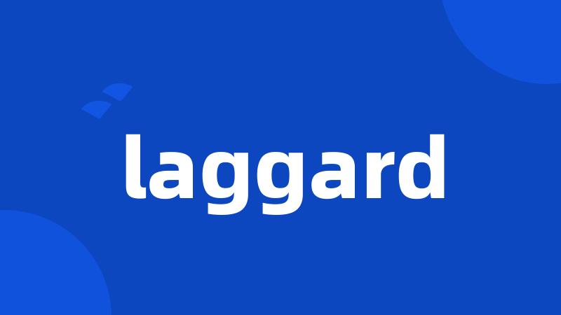 laggard