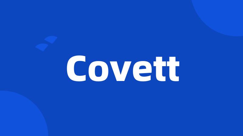 Covett