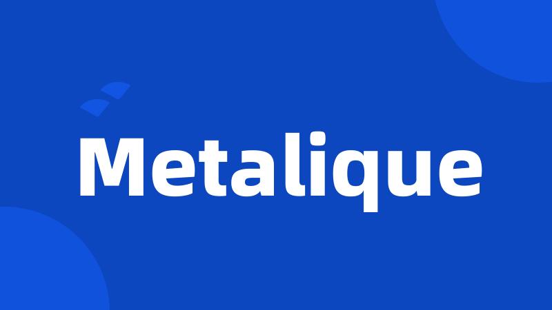 Metalique