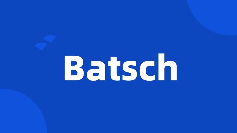 Batsch