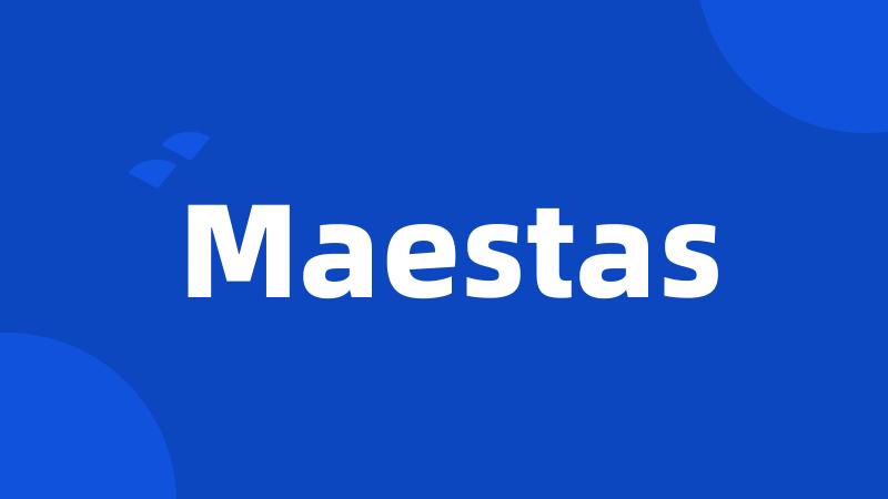 Maestas