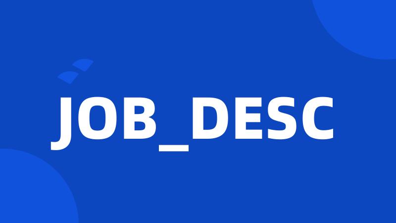 JOB_DESC