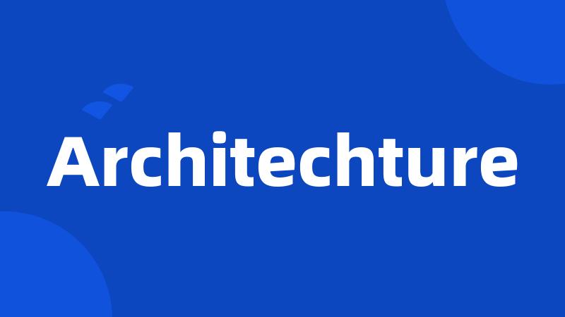 Architechture