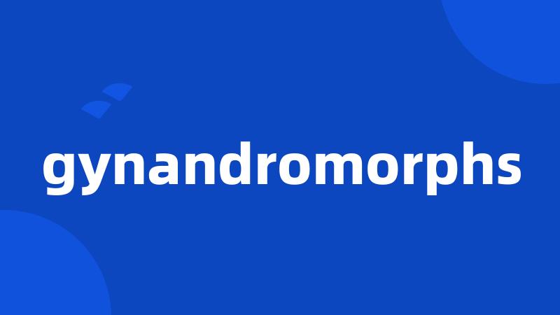 gynandromorphs