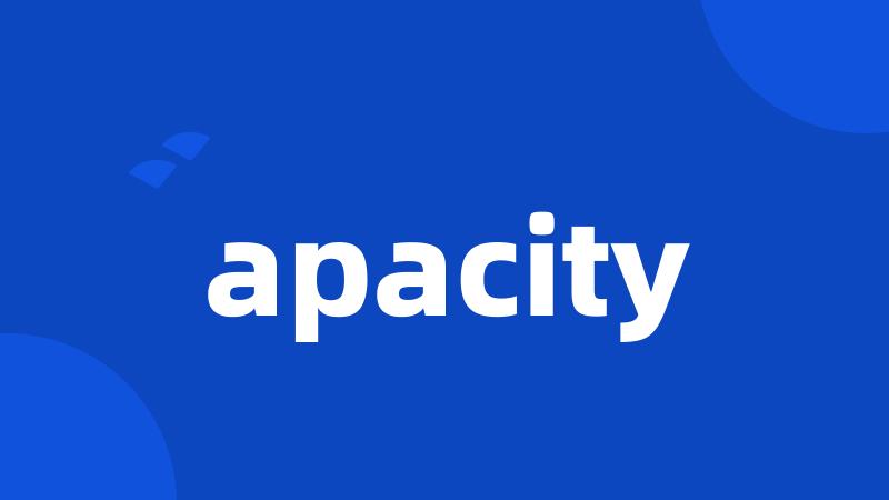 apacity