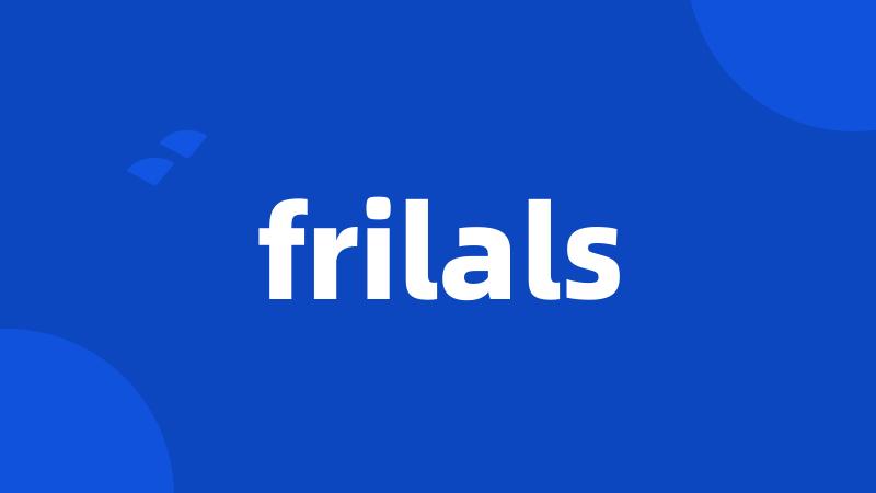 frilals