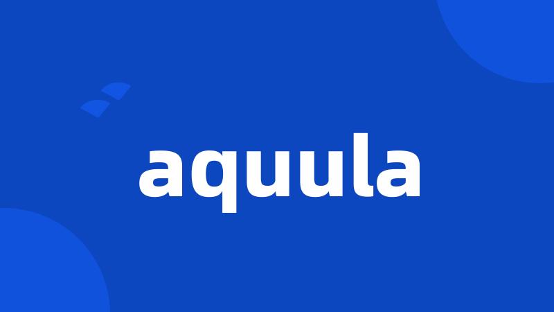 aquula