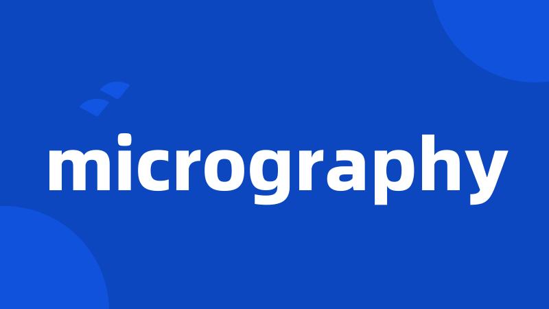 micrography