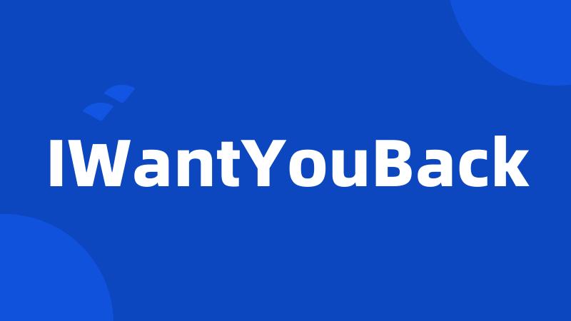 IWantYouBack