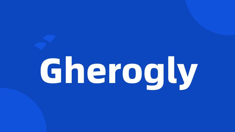 Gherogly