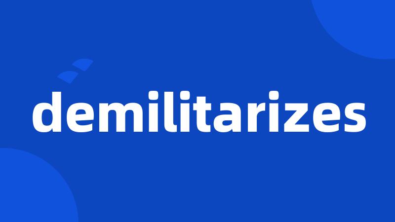 demilitarizes