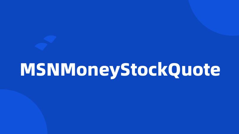 MSNMoneyStockQuote