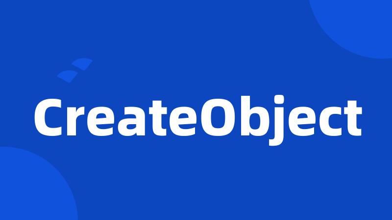 CreateObject