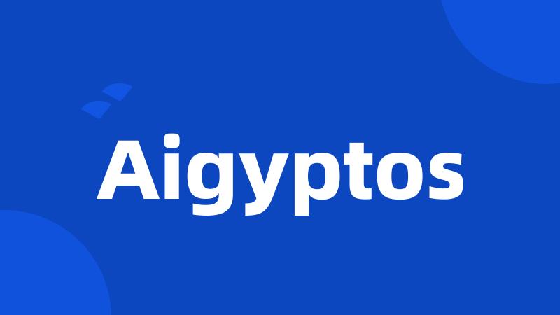 Aigyptos