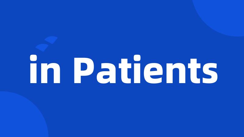 in Patients