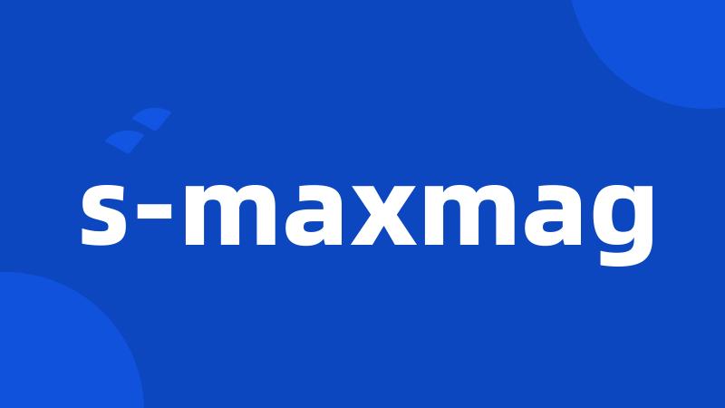 s-maxmag