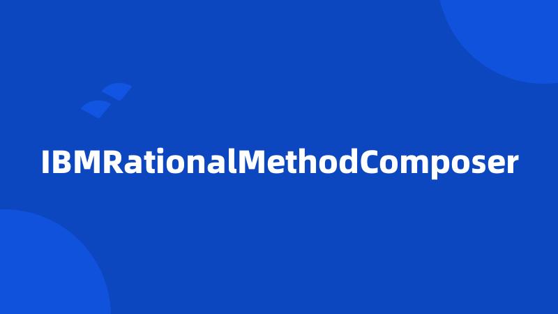 IBMRationalMethodComposer