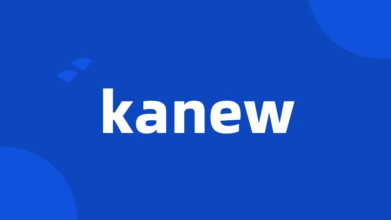 kanew