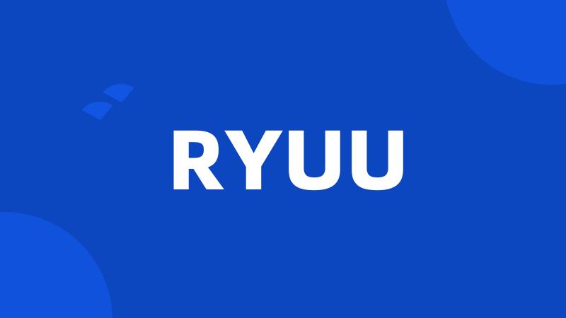 RYUU