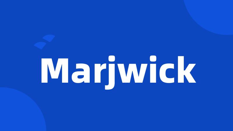 Marjwick