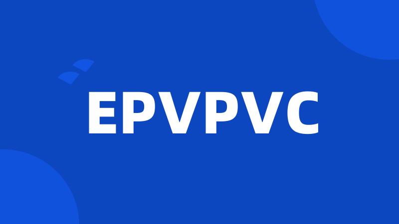 EPVPVC