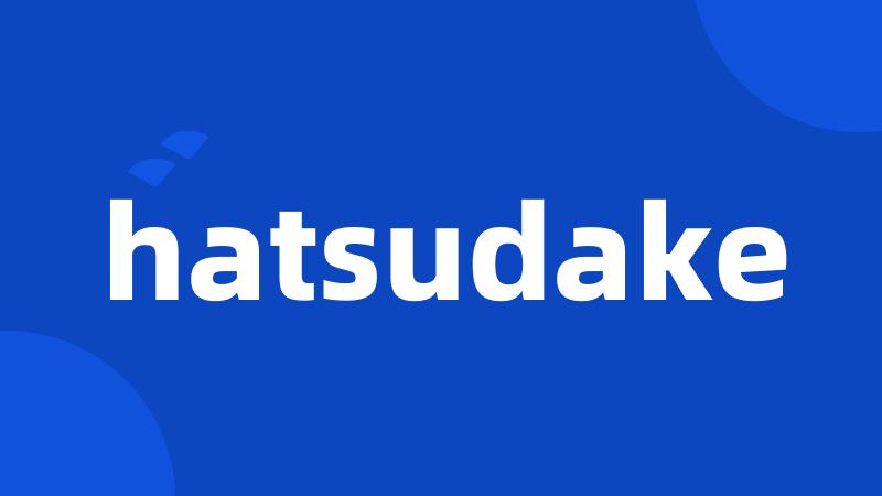 hatsudake