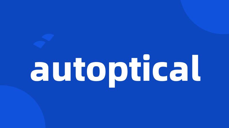 autoptical