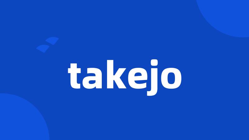 takejo