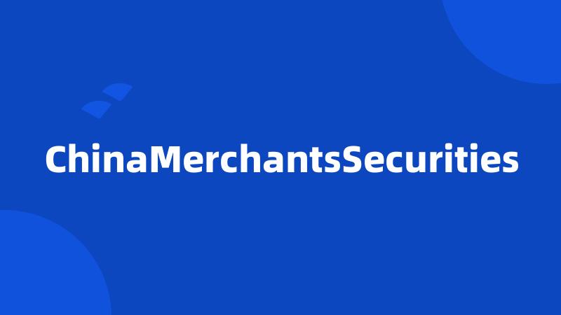 ChinaMerchantsSecurities